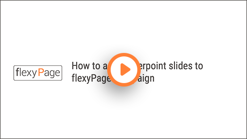 Upload Powerpoint slides in flexyPage Campaign